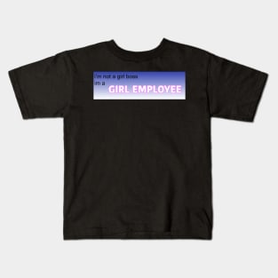 girl boss, no, girl employee Kids T-Shirt